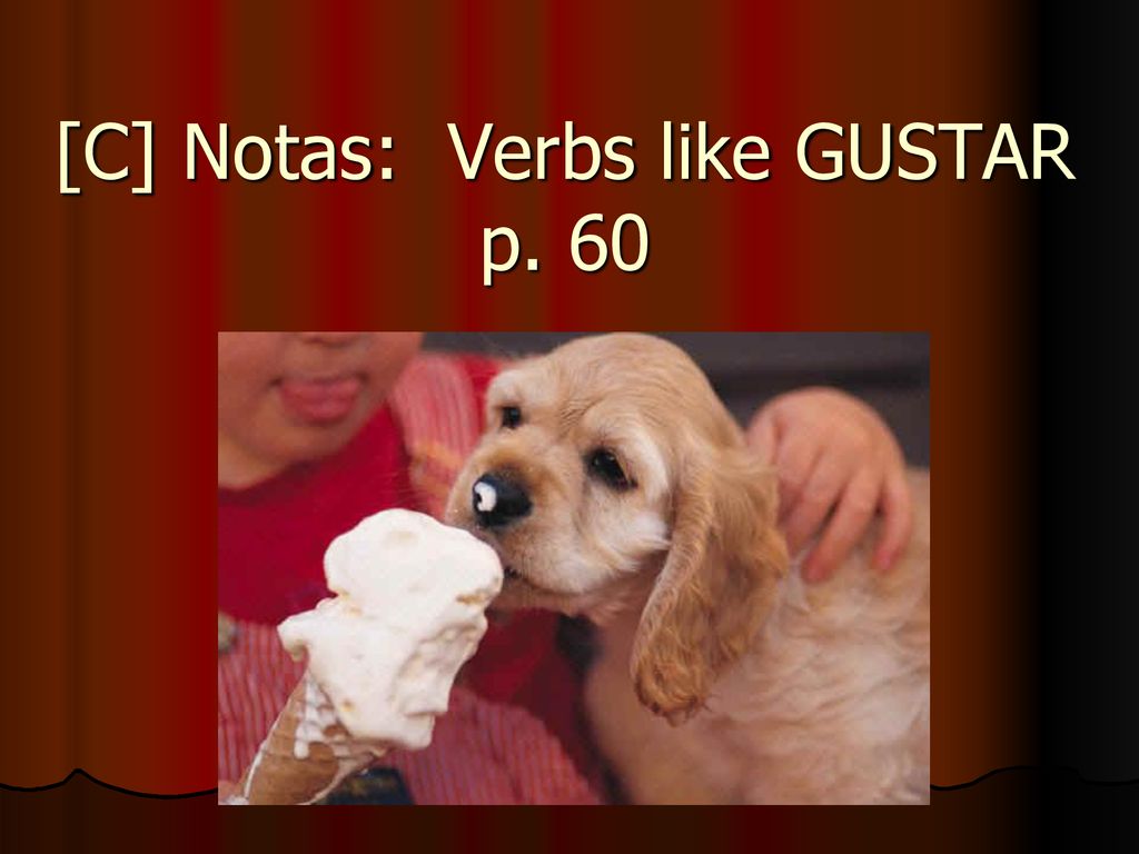 [C] Notas: Verbs Like GUSTAR P Ppt Descargar